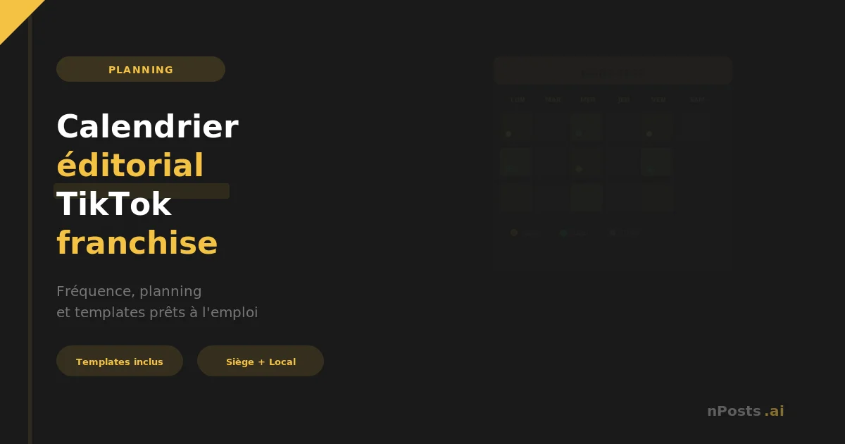 Calendrier éditorial TikTok franchise — fréquence, planning et templates 2026