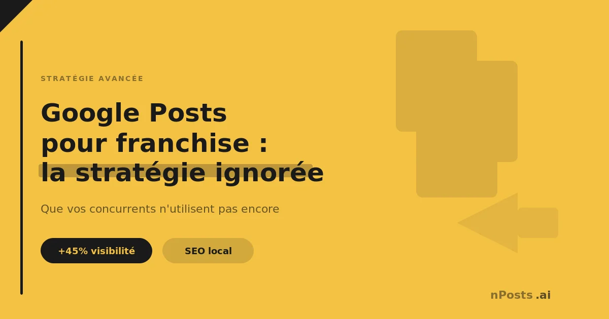 Google Posts Franchise : Stratégie Gagnante